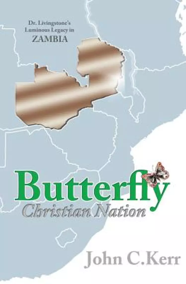 Butterfly Christian Nation: Dr. Livingstone's Luminous Legacy in Zambia