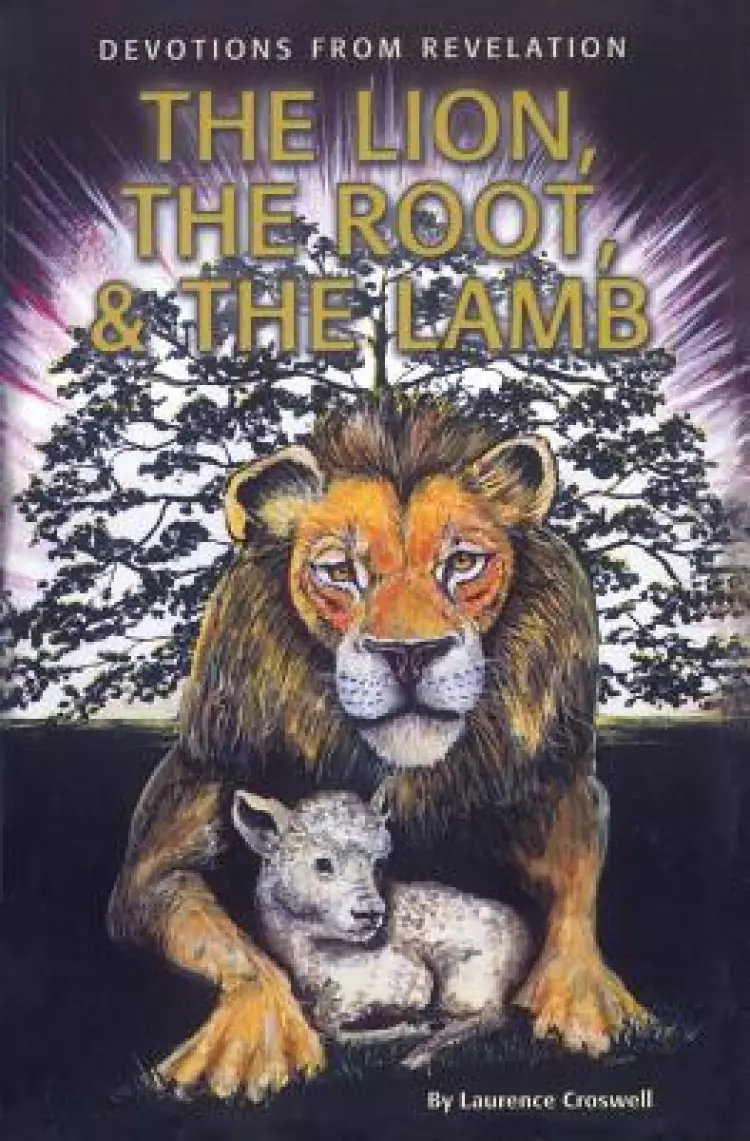 The Lion, The Root & The Lamb: Devotions From Revelation