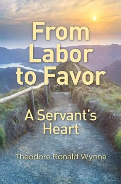 From Labor to Favor: A Servant's Heart