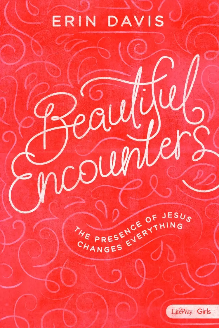 Beautiful Encounters - Teen Girls' Bible Study Book