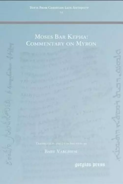 Moses Bar Kepha: Commentary On Myron