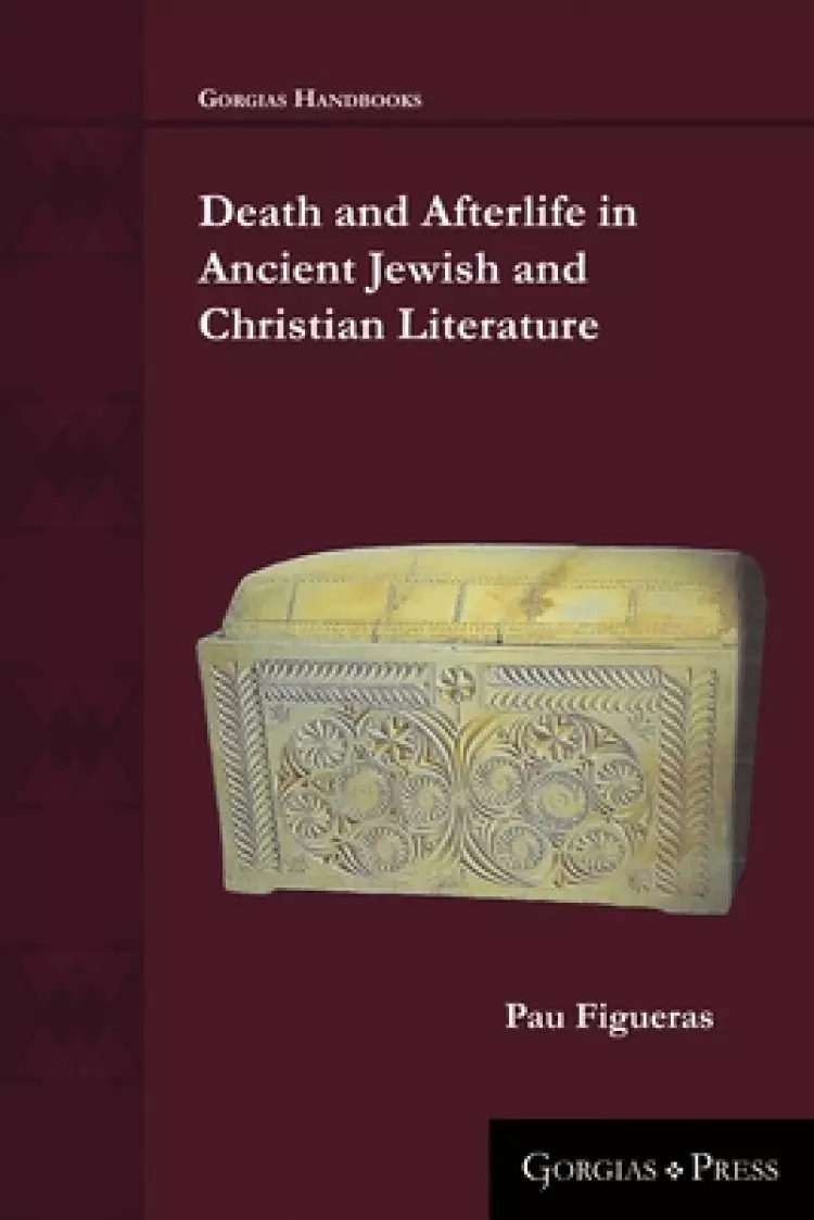 Death And Afterlife In Ancient Jewish And Christian Literature