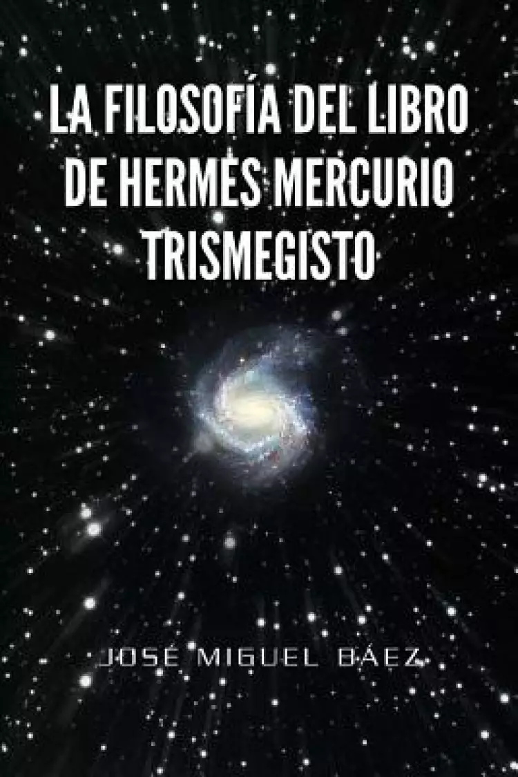 La Filosofia del Libro de Hermes Mercurio Trismegisto
