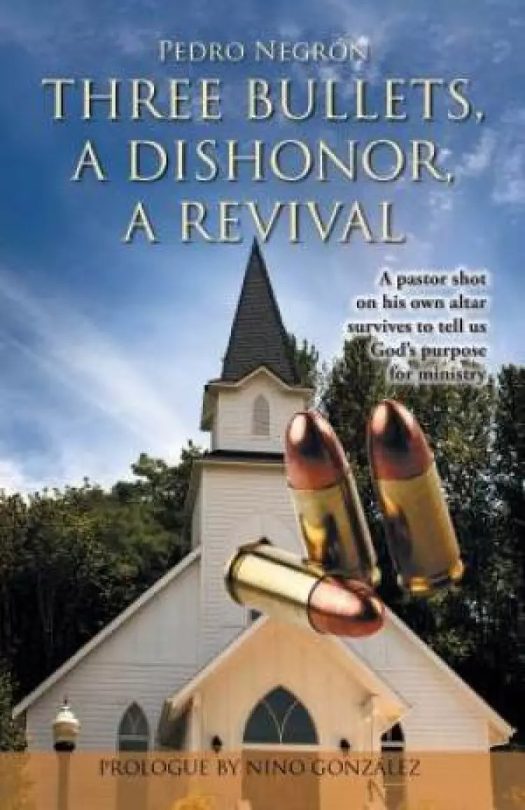 Three Bullets, a Dishonor, a Revival