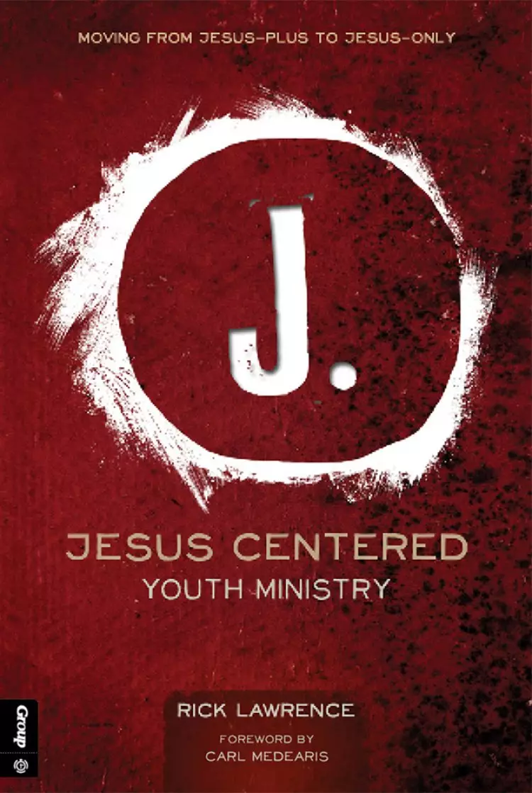 Jesus Centered Youth Ministry, Revised Edition