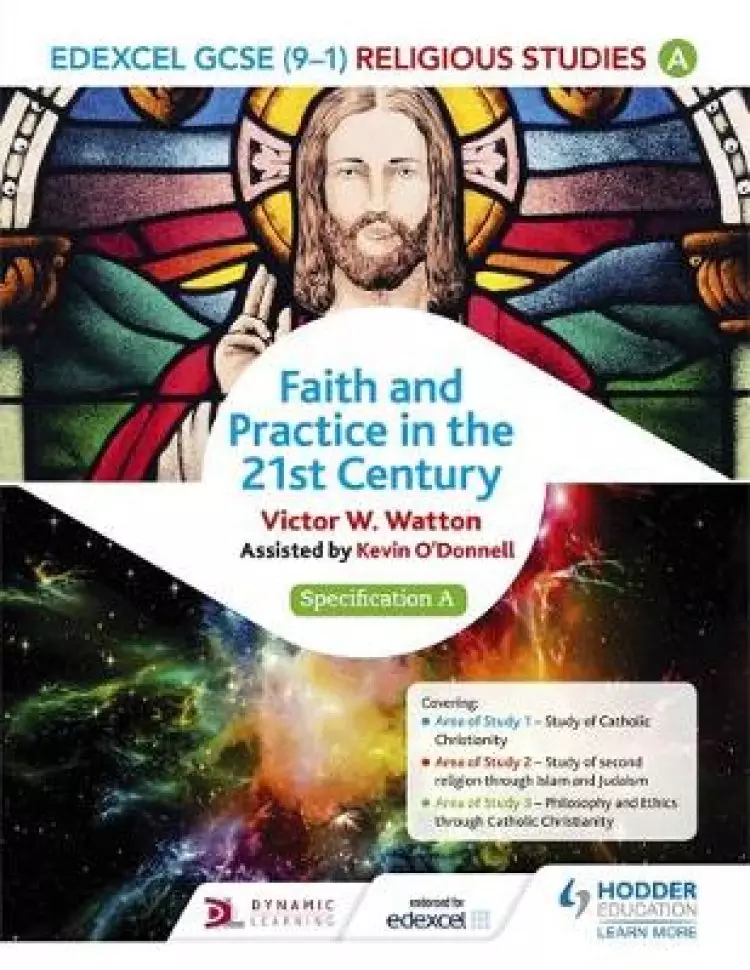 Edexcel Religious Studies for GCSE: Faith and Practice in the 21st Century (Specification A)