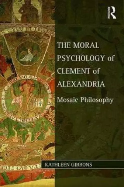 The Moral Psychology of Clement of Alexandria
