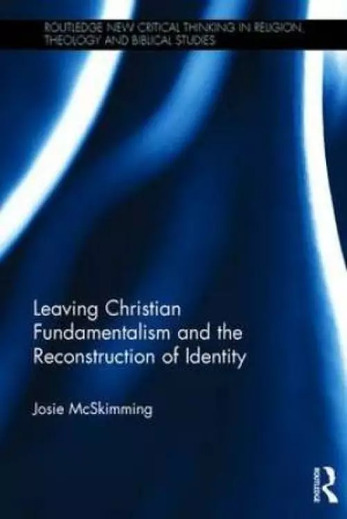 Leaving Christian Fundamentalism and the Re-Construction of Identity