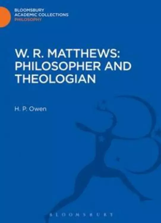W. R. Matthews: Philosopher and Theologian