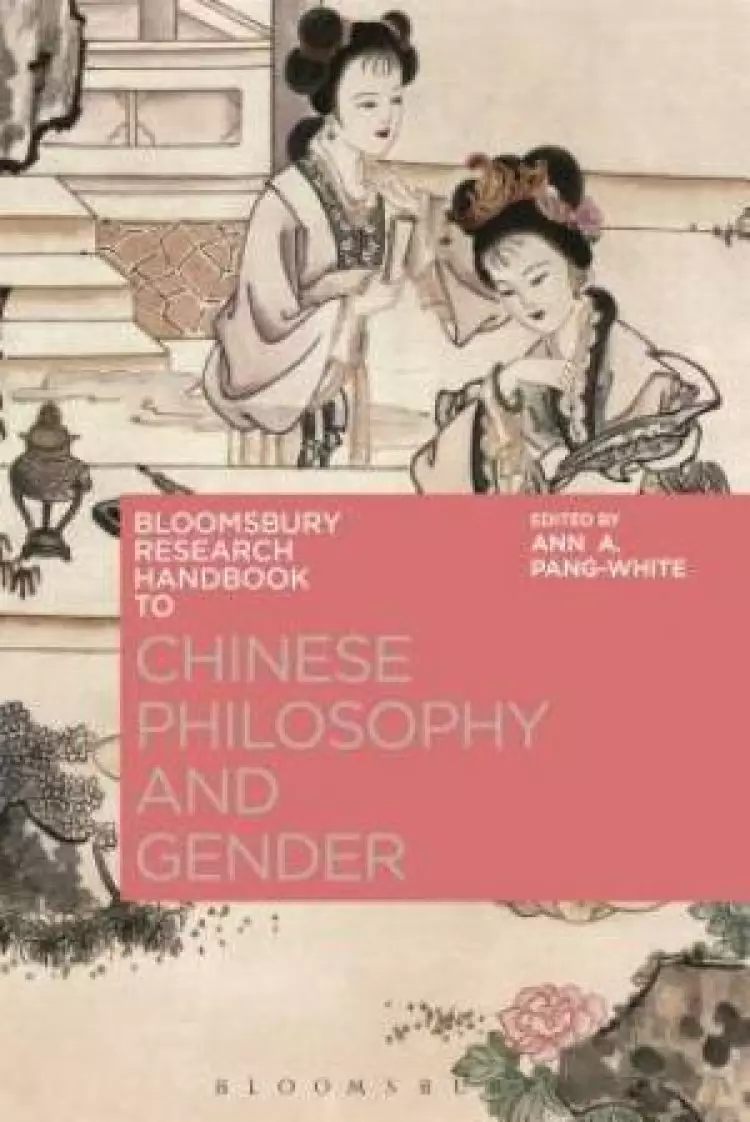 The Bloomsbury Research Handbook of Chinese Philosophy and Gender