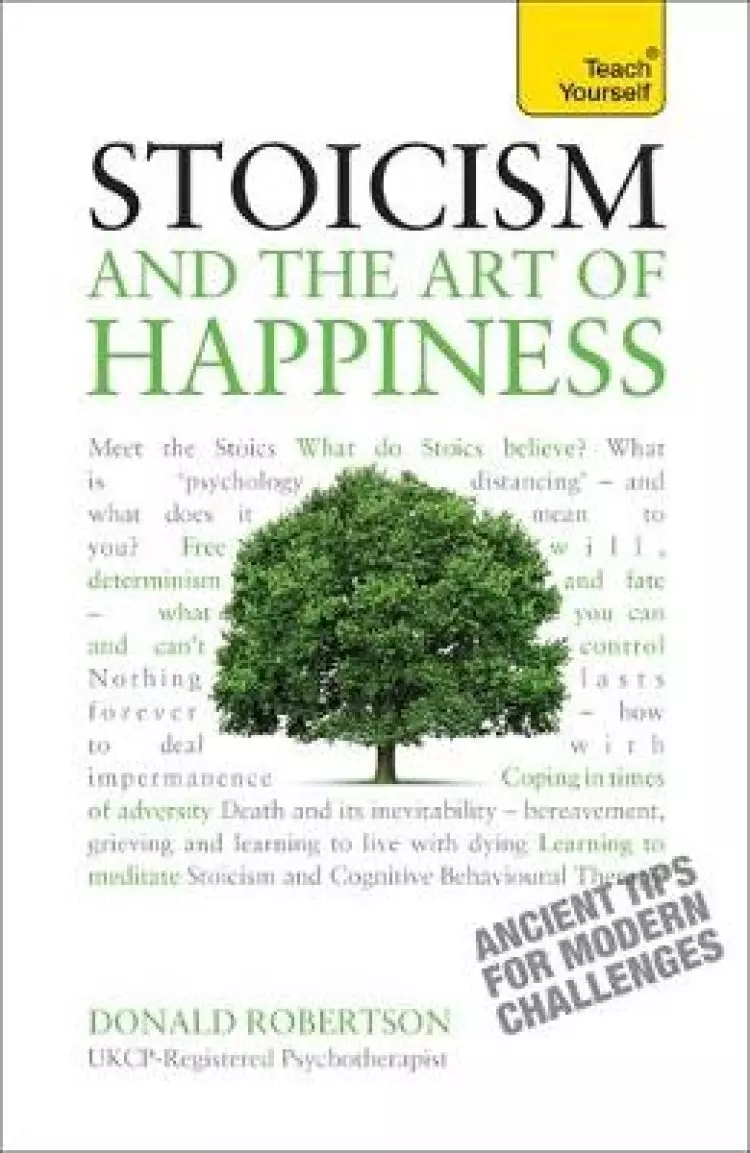 Stoicism and the Art of Happiness: Teach Yourself