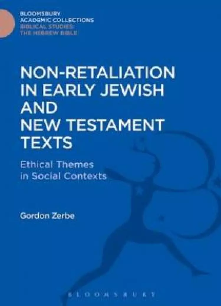 Non-Retaliation in Early Jewish and New Testament Texts