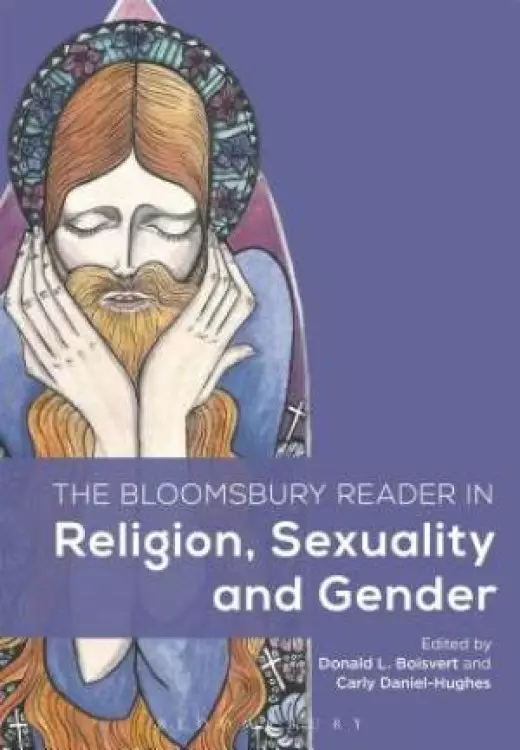 The Bloomsbury Reader in Religion, Sexuality and Gender