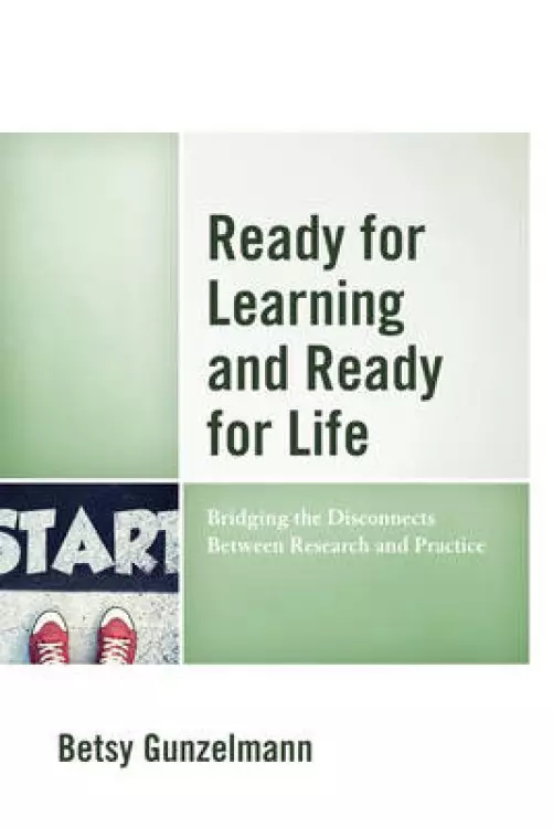 Ready for Learning and Ready for Life: Bridging the Disconnects Between Research and Practice