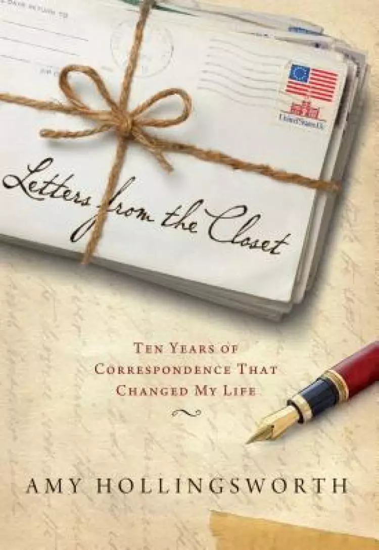Letters from the Closet: Ten Years of Correspondence That Changed My Life