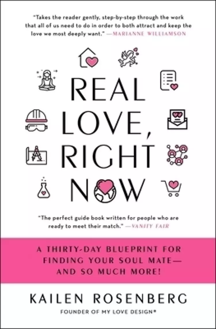 Real Love, Right Now: A Thirty-Day Blueprint for Finding Your Soul Mate - And So Much More!