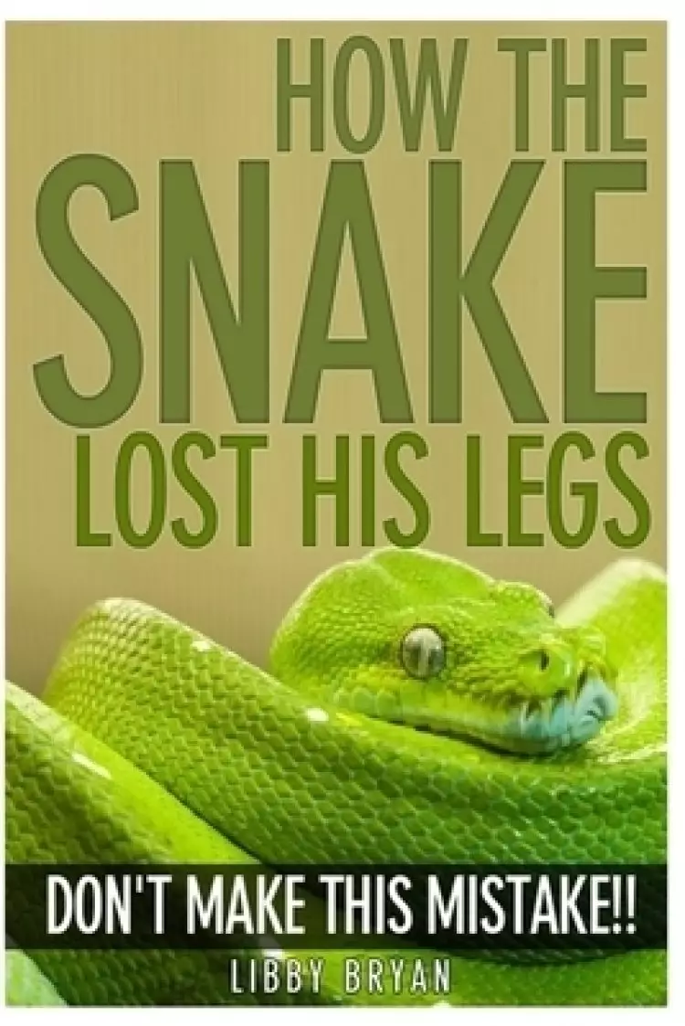 How The Snake Lost His Legs