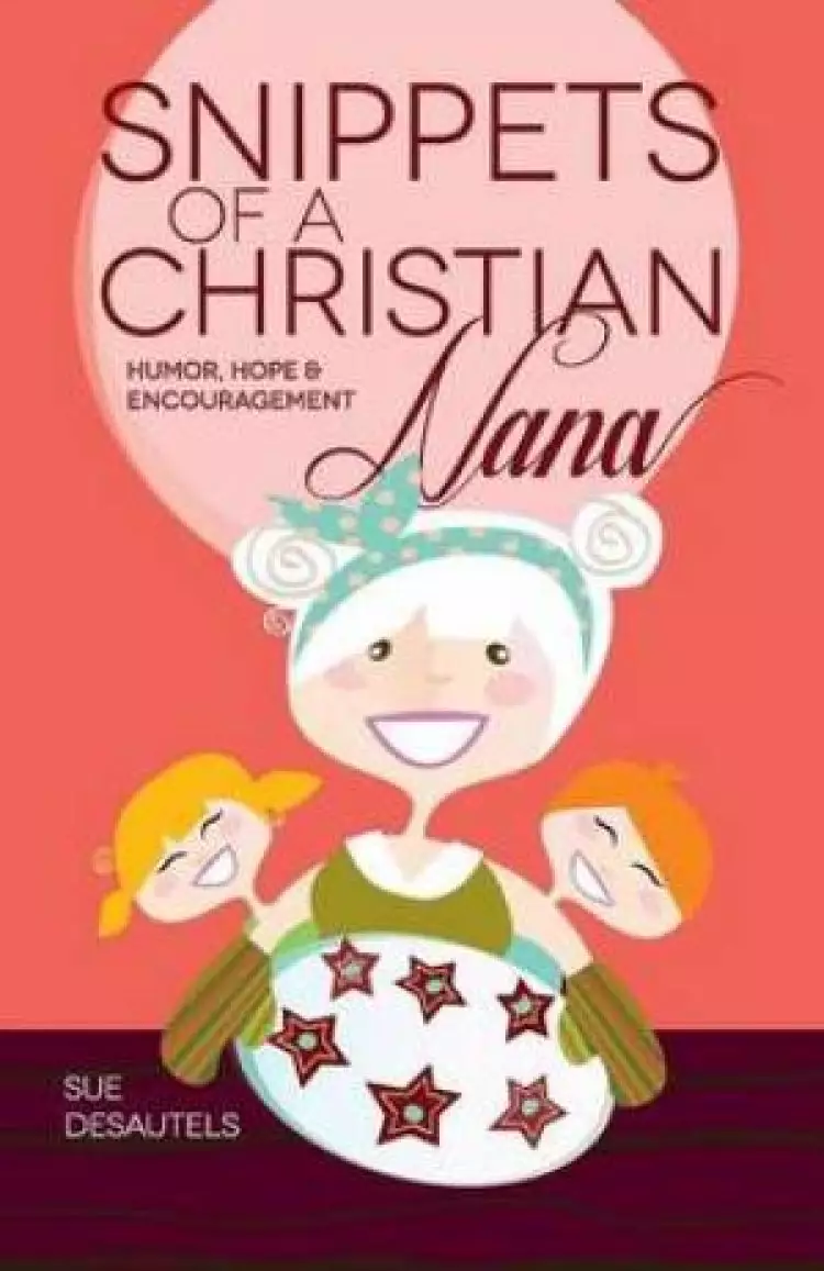 Snippets of a Christian Nana