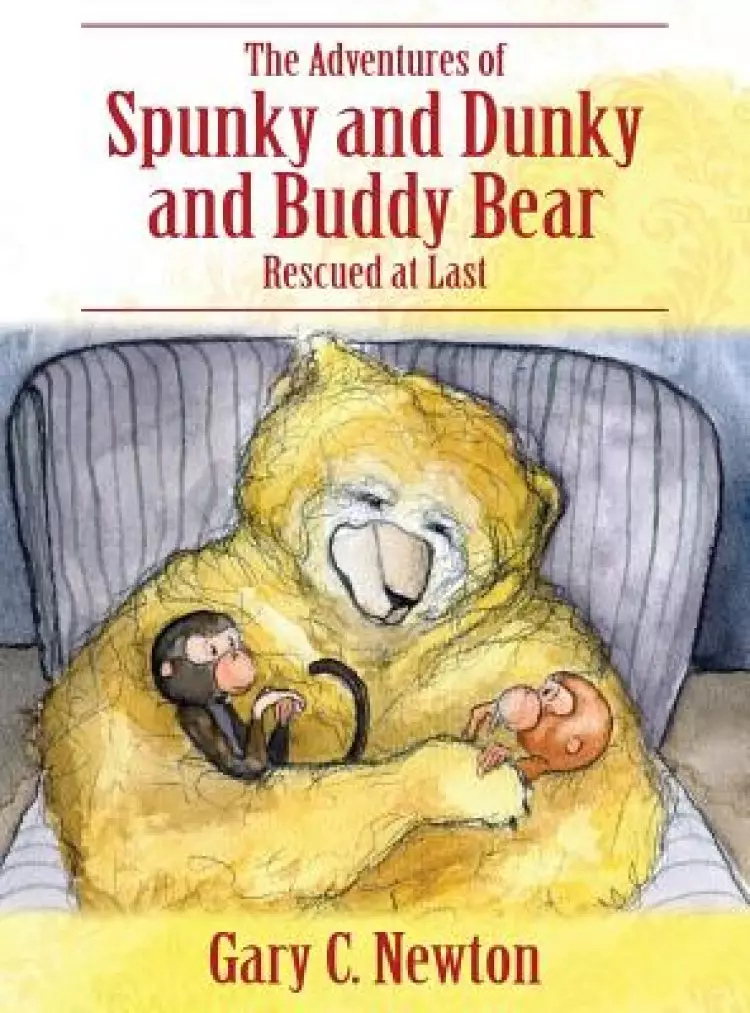 The Adventures of Spunky and Dunky and Buddy Bear: Rescued at Last