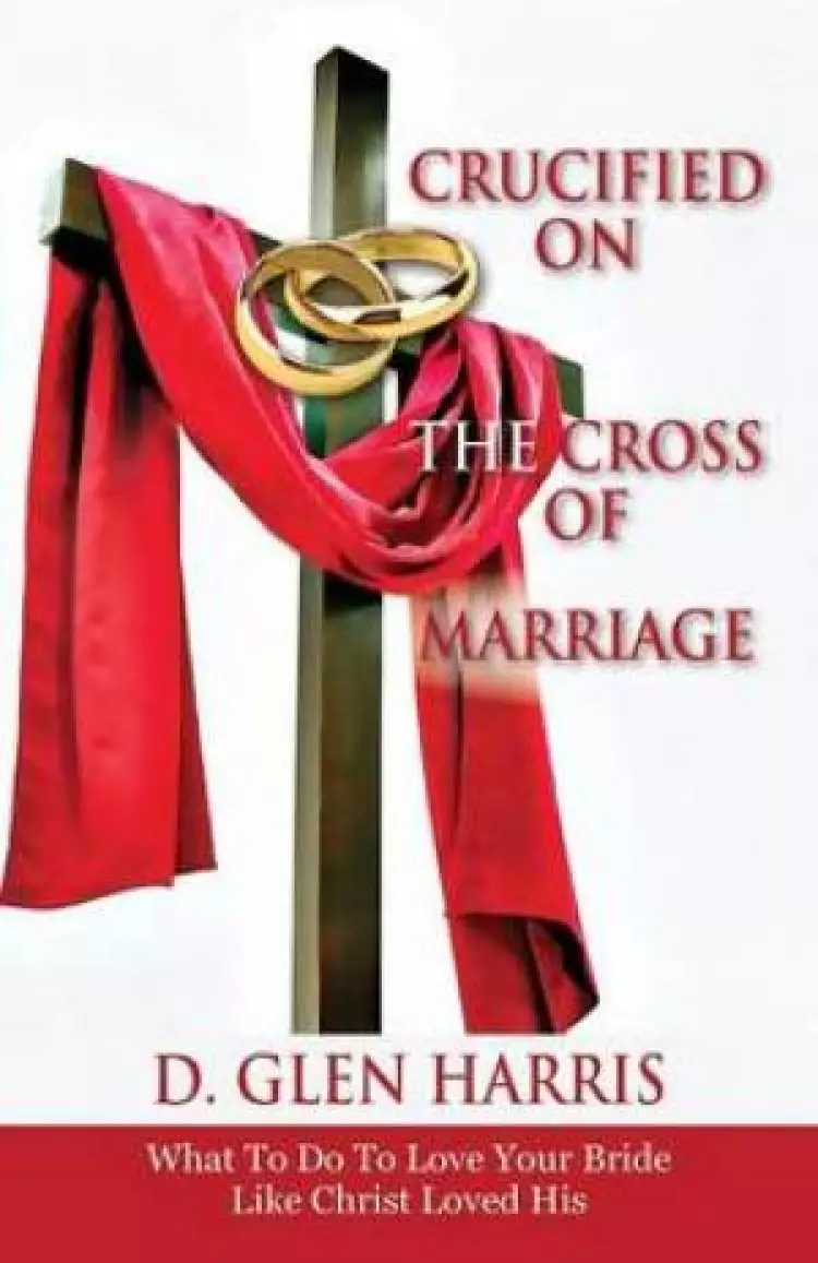 Crucified on the Cross of Marriage