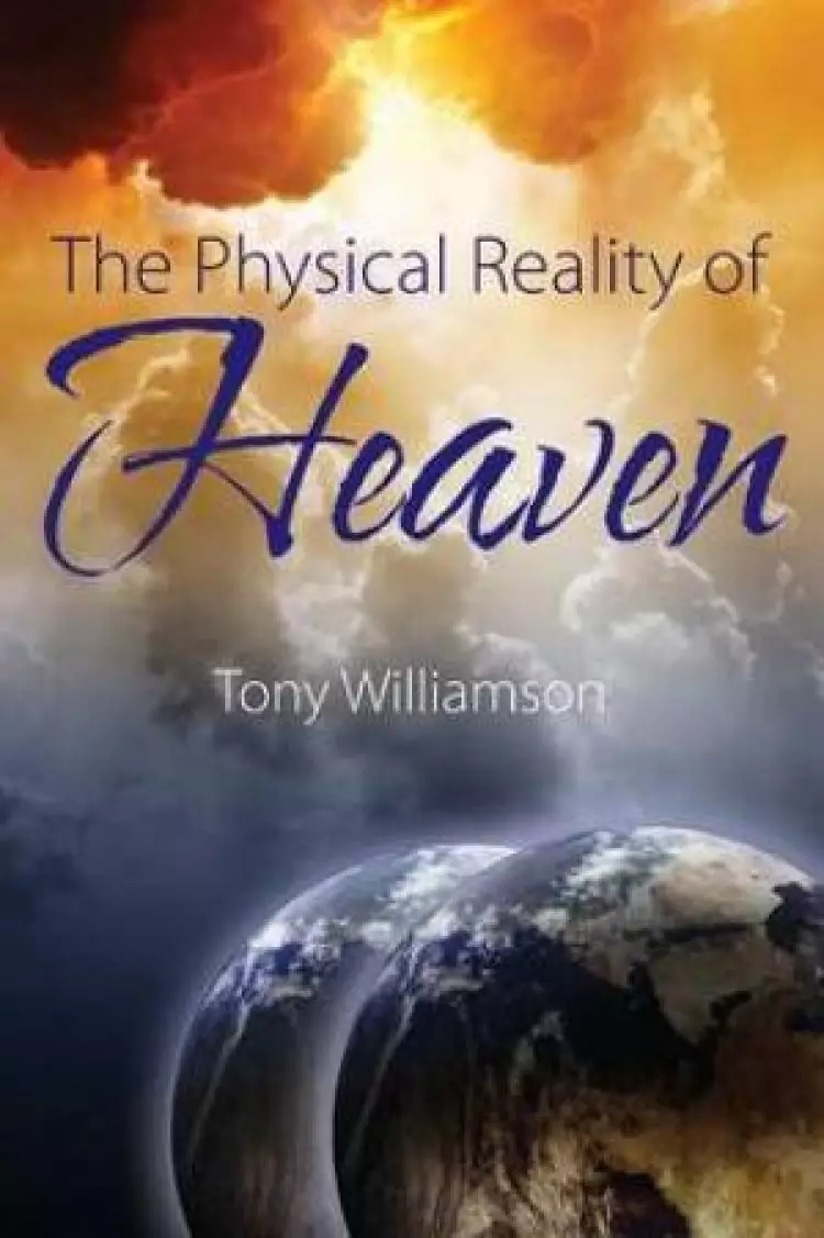 The Physical Reality of Heaven