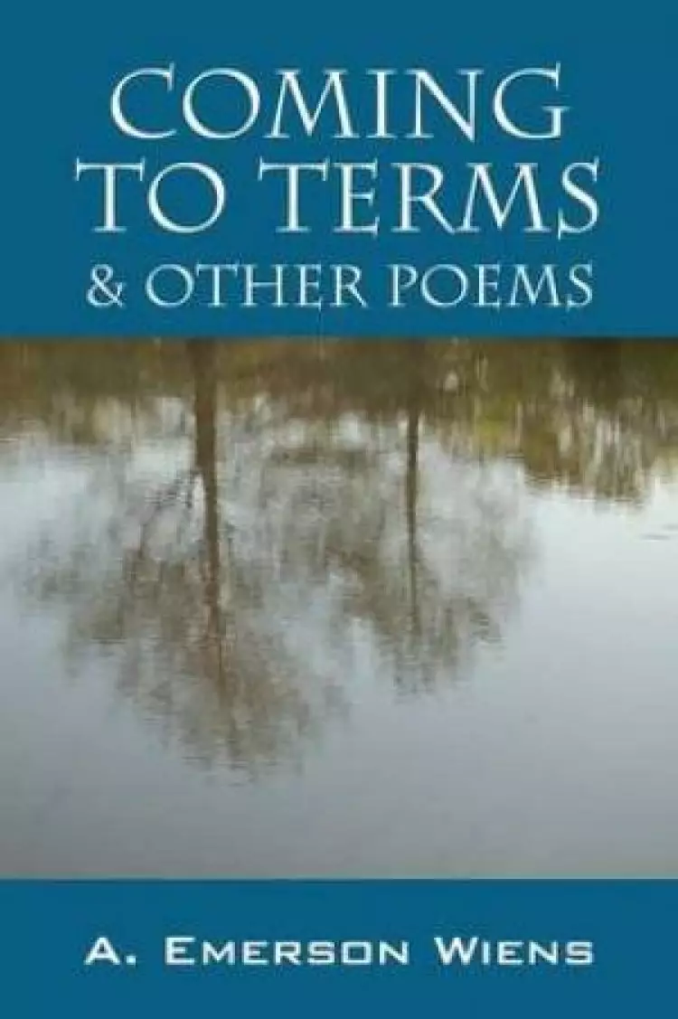 Coming to Terms & Other Poems