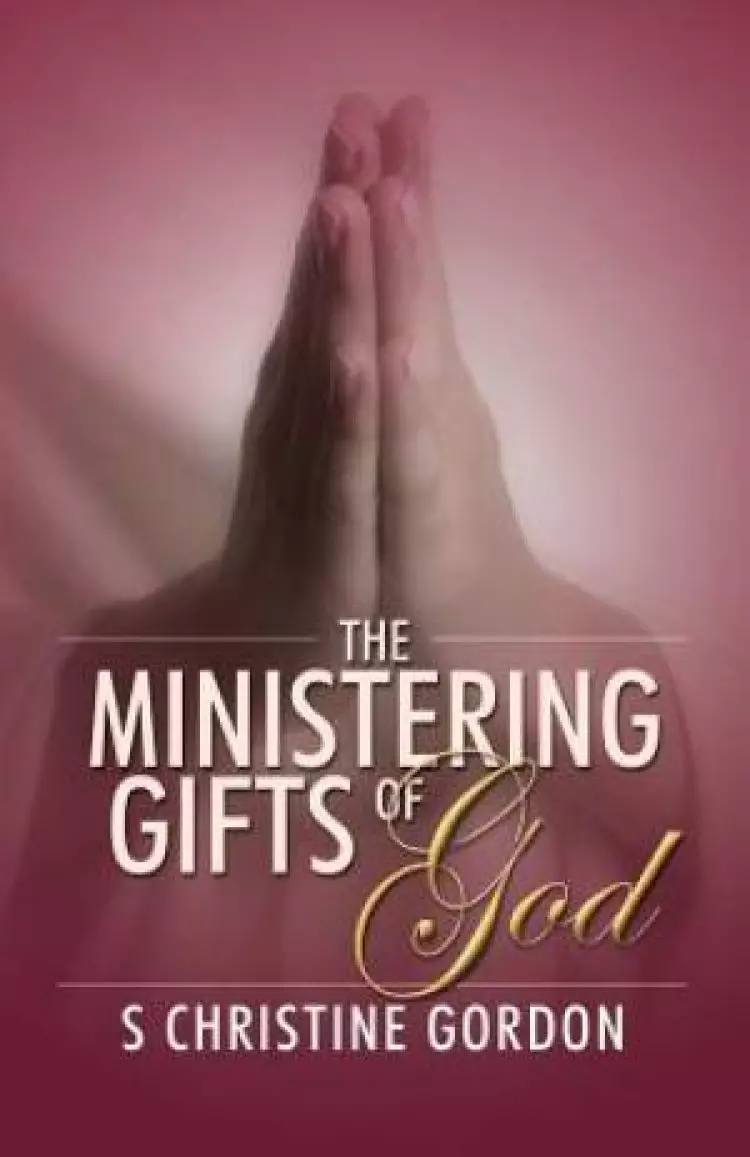 The Ministering Gifts of God