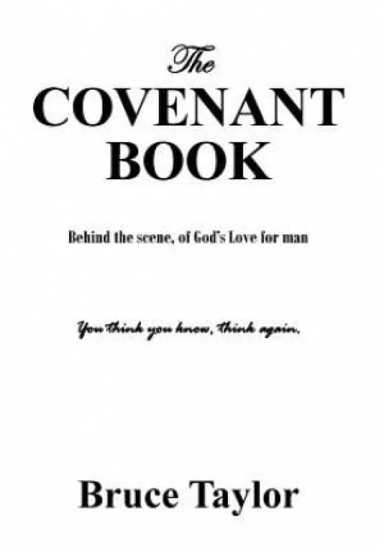 The COVENANT BOOK: Behind the scene, of God's Love for man