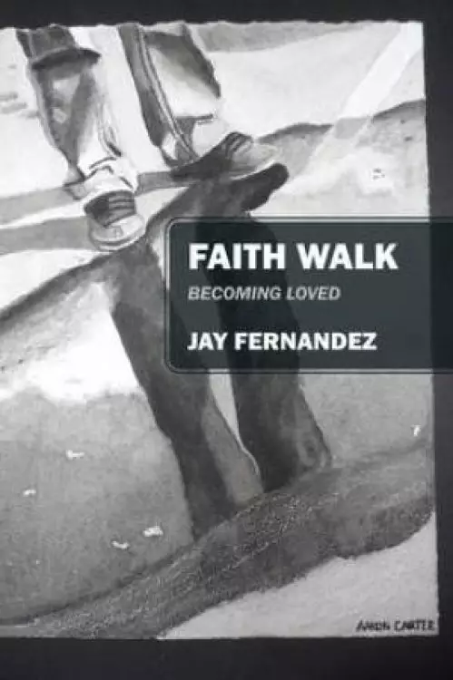 Faith Walk: Becoming Loved