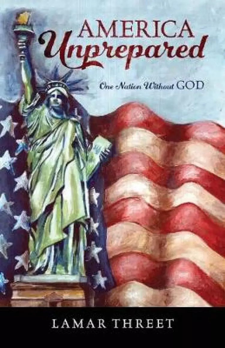 America Unprepared: One Nation Without God