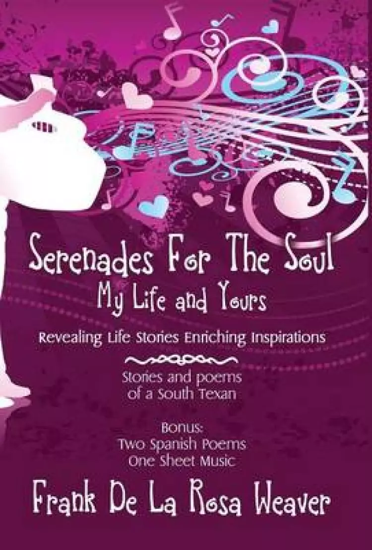 Serenades for the Soul: My Life and Yours