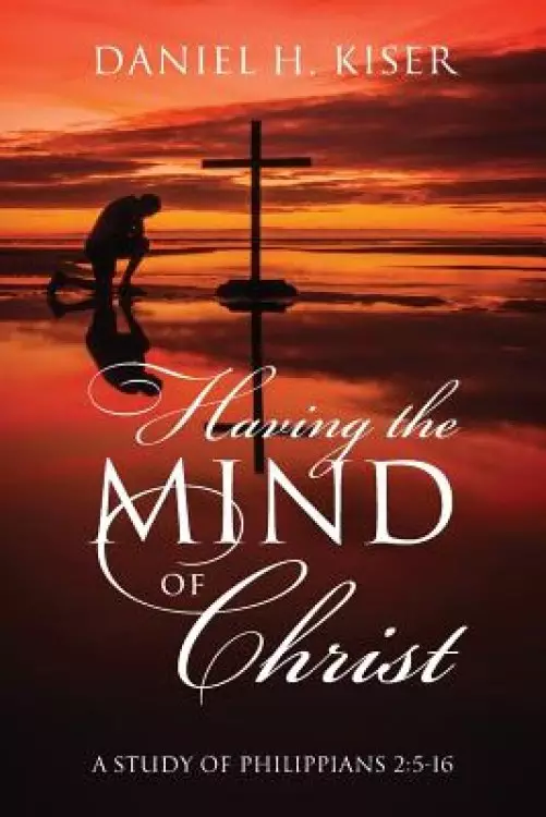 Having the Mind of Christ: A Study of Philippians 2:5-16