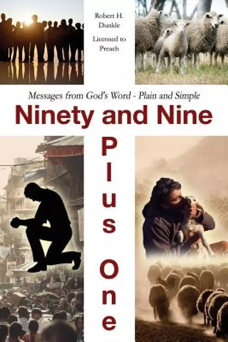 Ninety and Nine Plus One: Messages from God's Word - Plain and Simple
