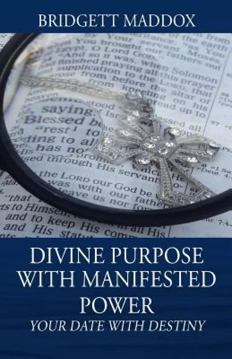 Divine Purpose with Manifested Power: Your Date with Destiny