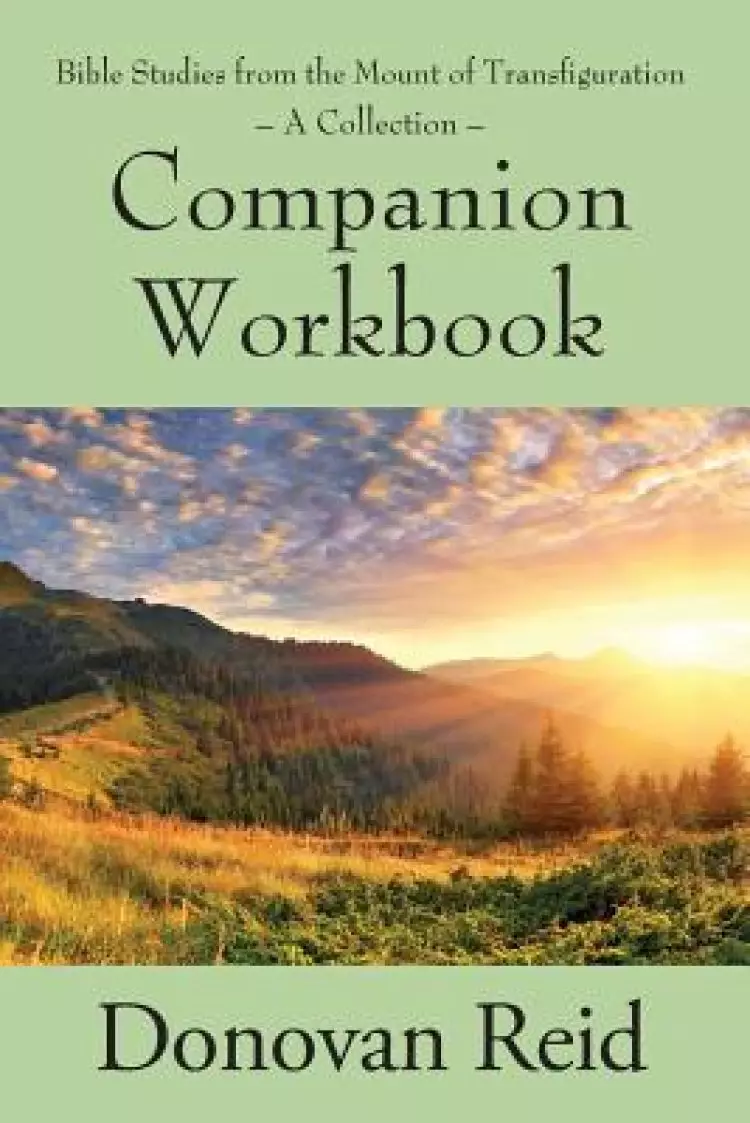 Bible Studies from the Mount of Transfiguration - A Collection: Companion Workbook