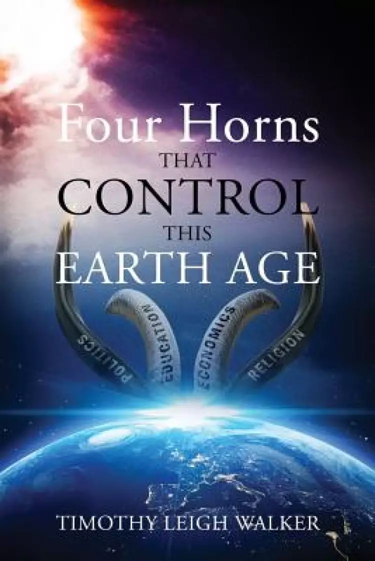 Four Horns that Control this Earth Age