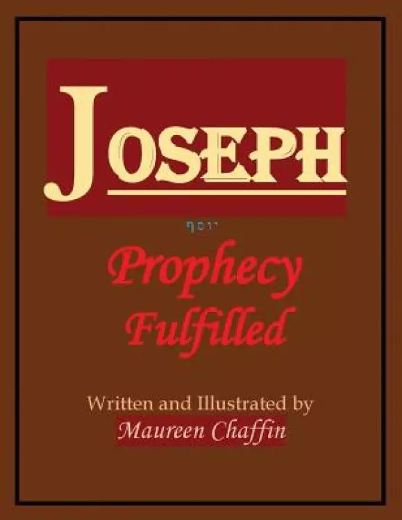 Joseph: Prophecy Fulfilled