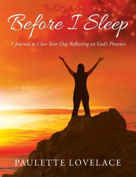 Before I Sleep: A Journal to Close Your Day Reflecting on God's Presence