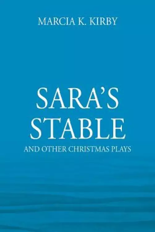 Sara's Stable: And Other Christmas Plays