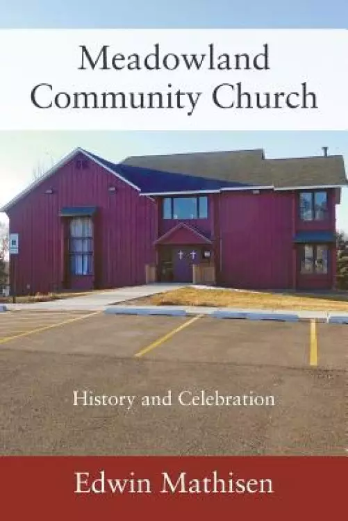 Meadowland Community Church: History and Celebration