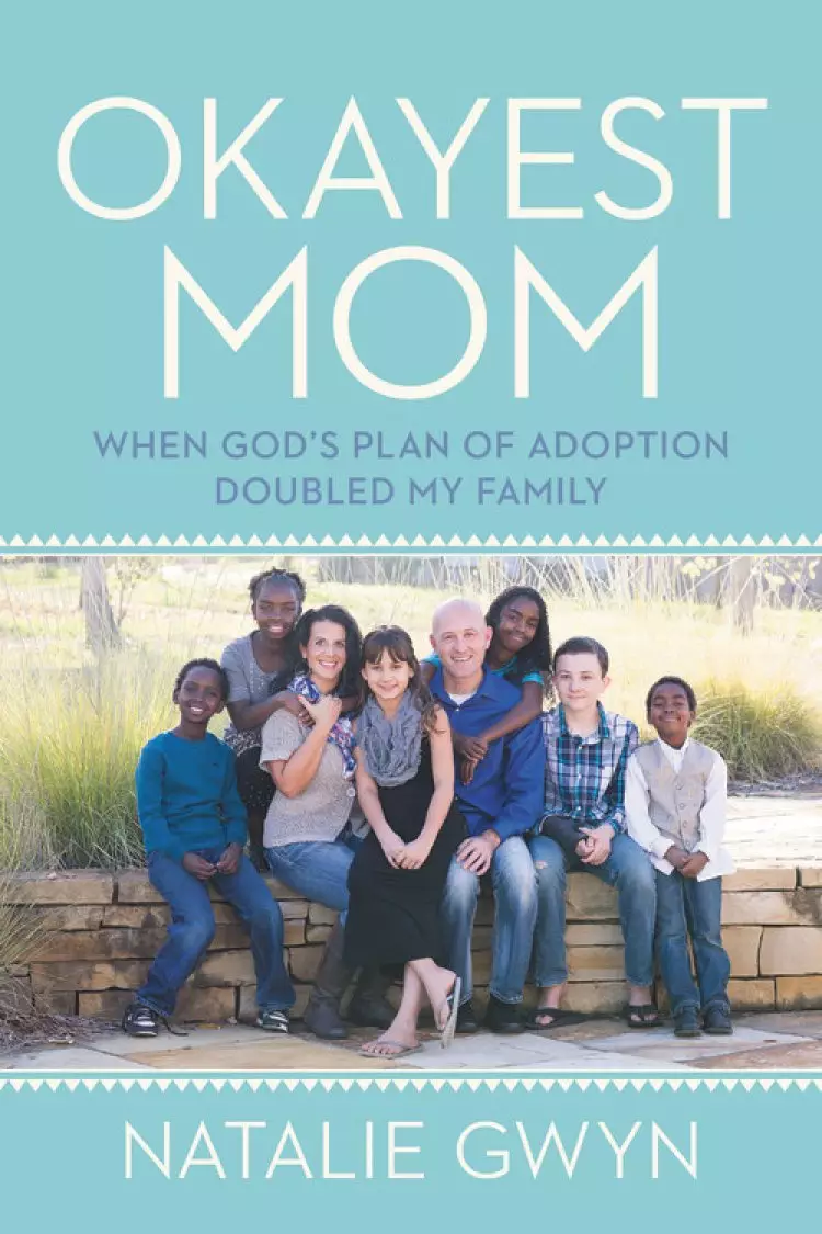 Okayest Mom: When God's Plan of Adoption Doubled My Family