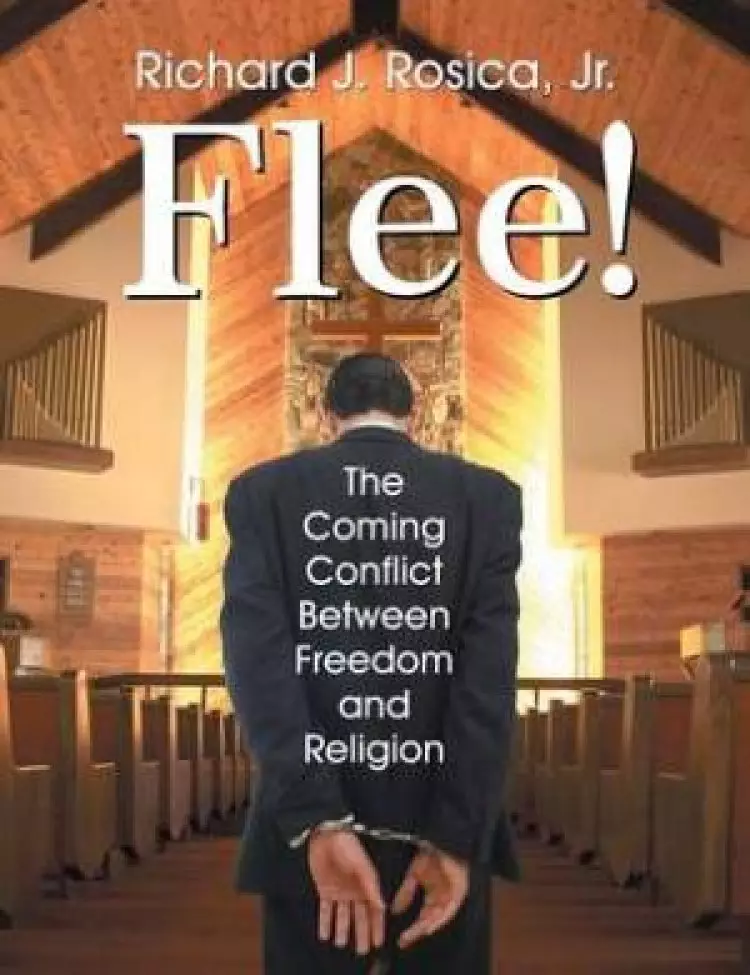 Flee! the Coming Conflict Between Freedom and Religion