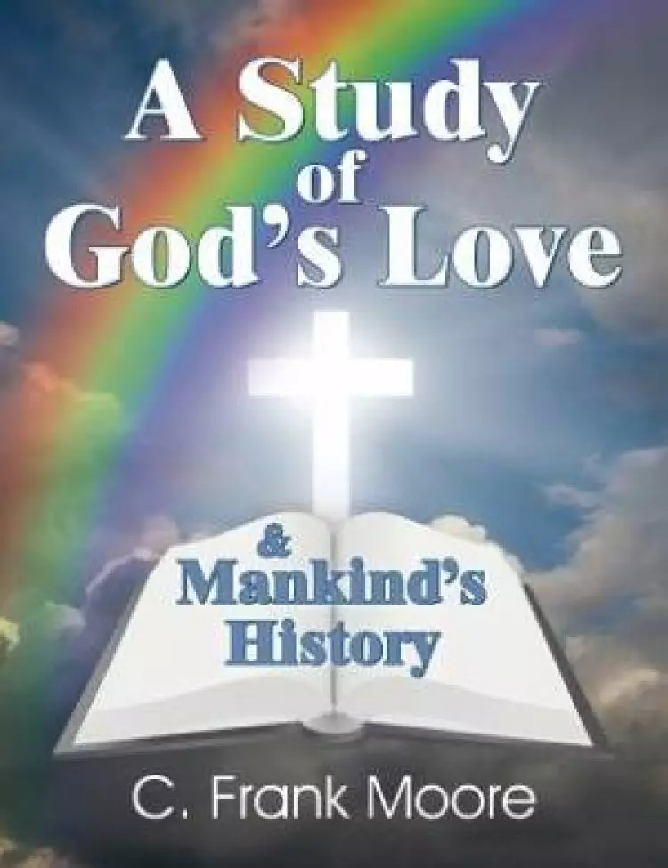 A Study of God's Love & Mankind's History