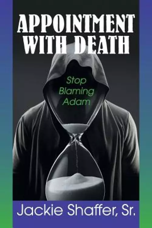 Appointment with Death: Stop Blaming Adam
