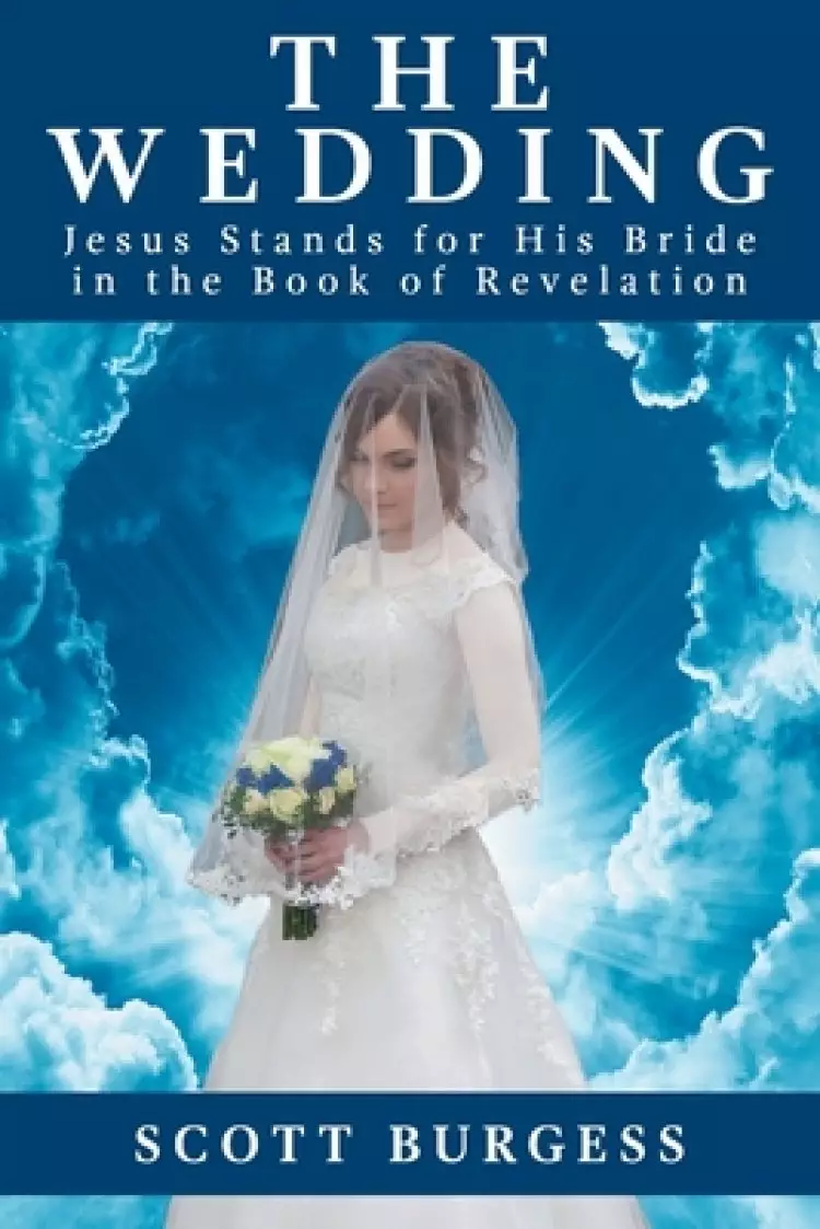 The Wedding: Jesus Stands for His Bride in the Book of Revelation