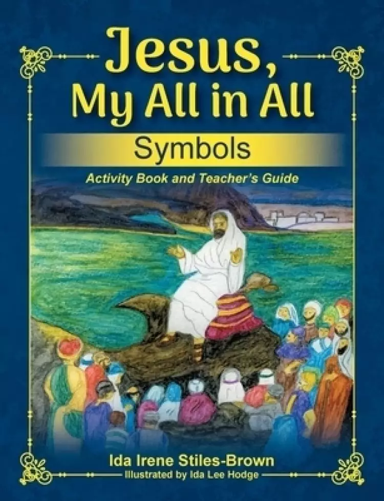 Jesus, My All in All, Symbols: Activity Book and Teacher's Guide
