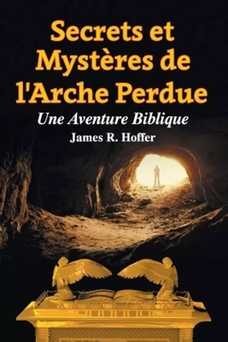 Secrets Et Mysteres De L'arche Perdue