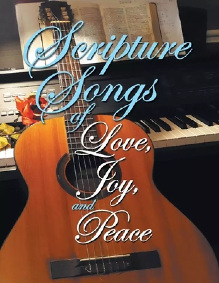Scripture Songs of Love, Joy, and Peace
