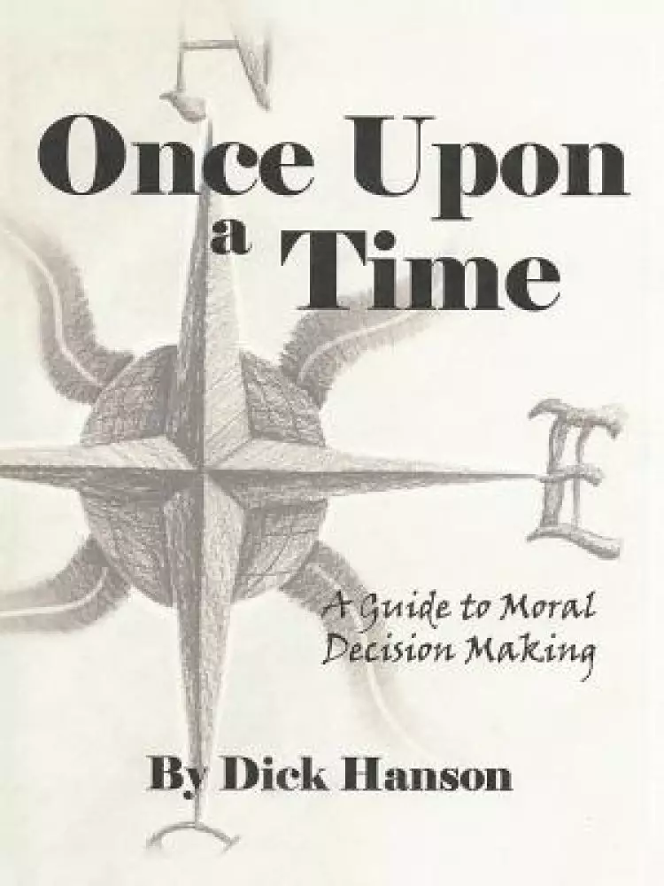 Once Upon a Time: A Guide to Moral Decision Making