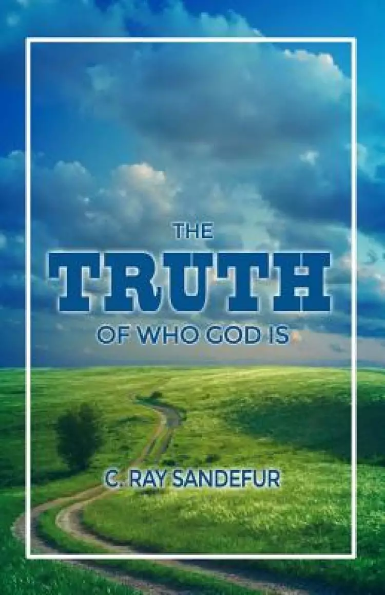 The Truth of Who God Is